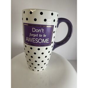 " Don't Forget To Be Awesome" COFFEE TEA MUG 16-18 OZ.  CLAY ART